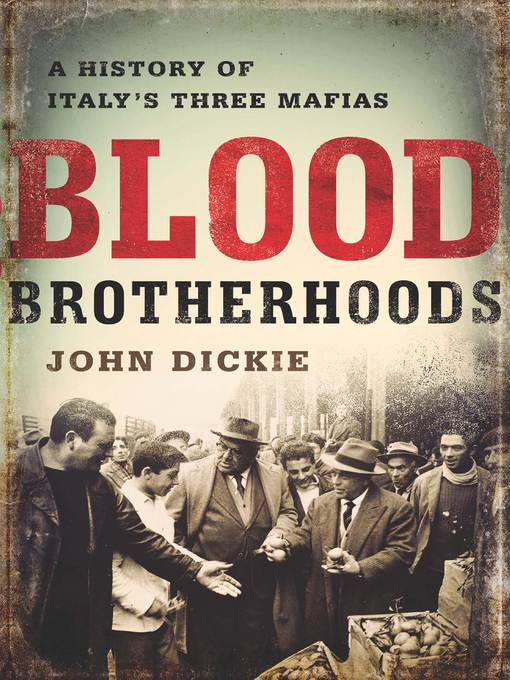Title details for Blood Brotherhoods by John Dickie - Wait list